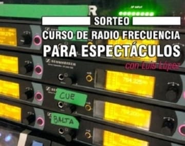 Participa y gana:¨Curso de Radio Frecuencia para Espectáculos¨