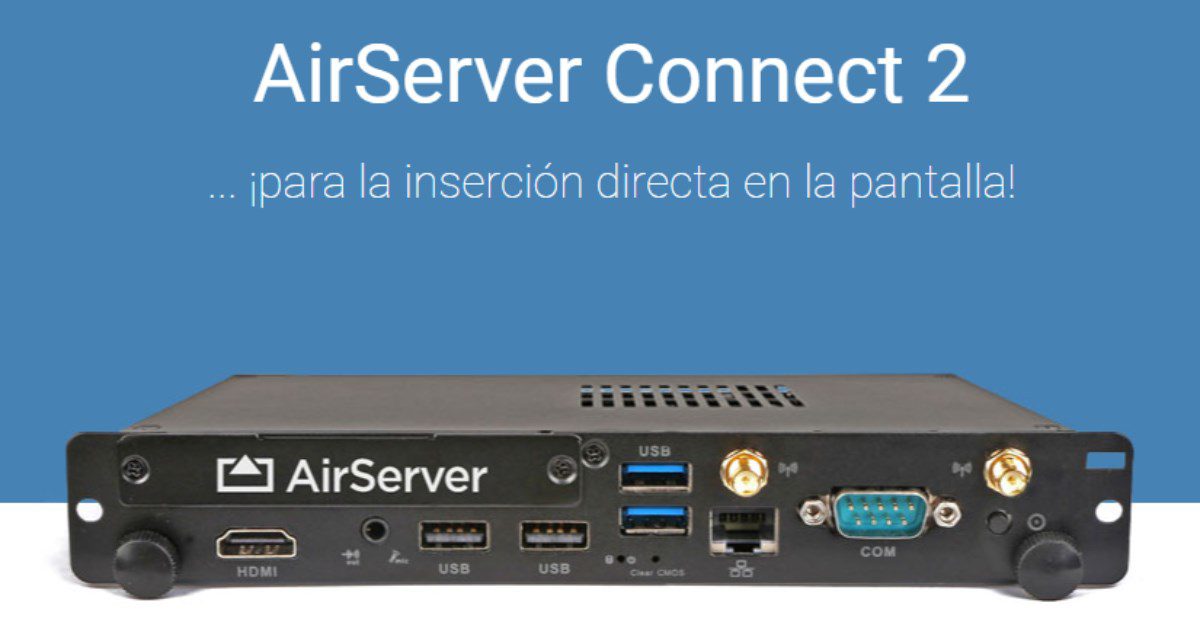 AirServer Connect 2 receptor de screen mirroring para la duplicación de pantallas en aulas y salas de conferencias