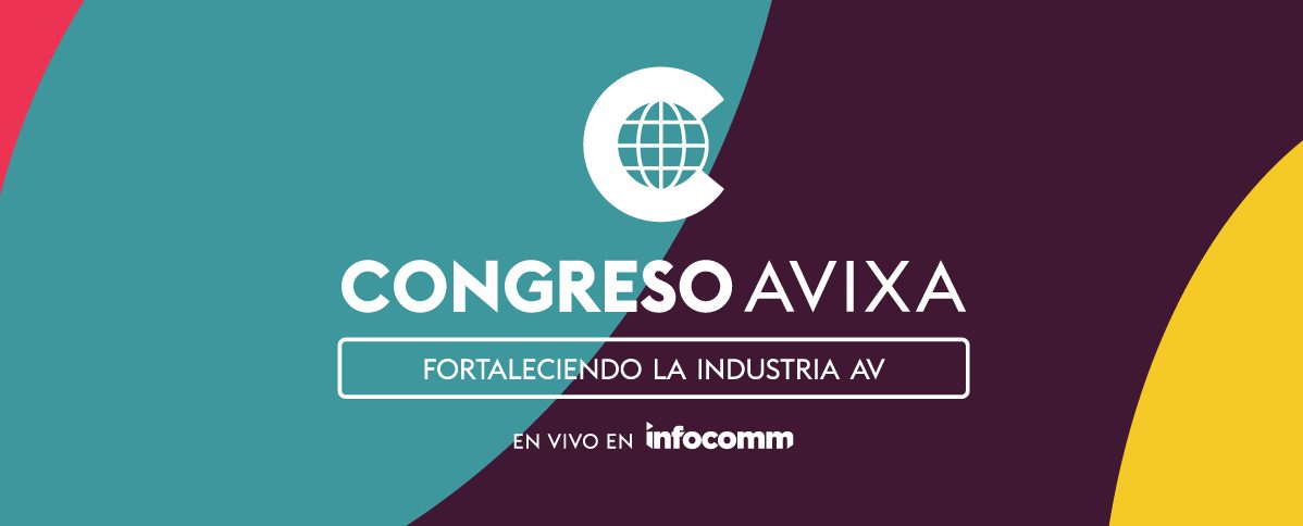 Congreso AVIXA fortaleciendo la Industria AV profesional