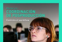 Profesionales de la posproducción que te darán las claves para dominar el ‘workflow’ que es la posproducción cinematográfica? Masters y formaciones